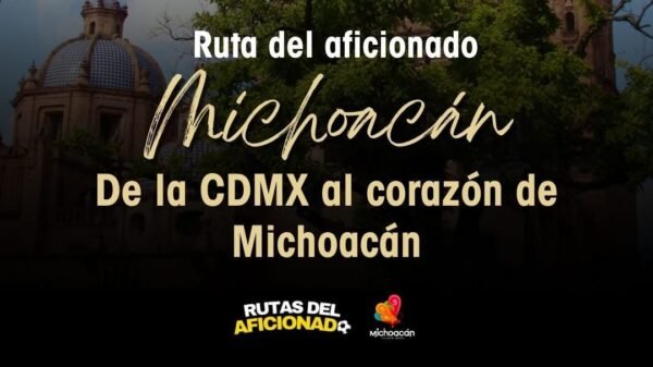 Sectur lanza Ruta del Aficionado para turistas del Mundial 2026 en Michoacán