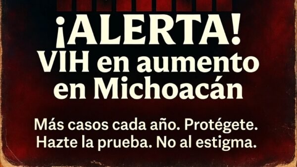 Michoacán registra entre 300 y 500 nuevos casos de VIH en 2025