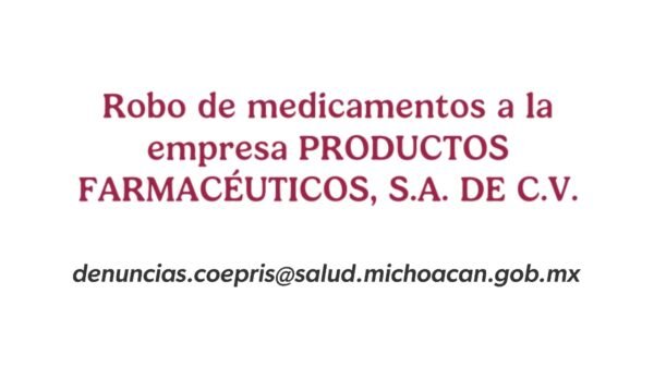 Cofepris emite alerta sanitaria por robo de medicamentos en Michoacán